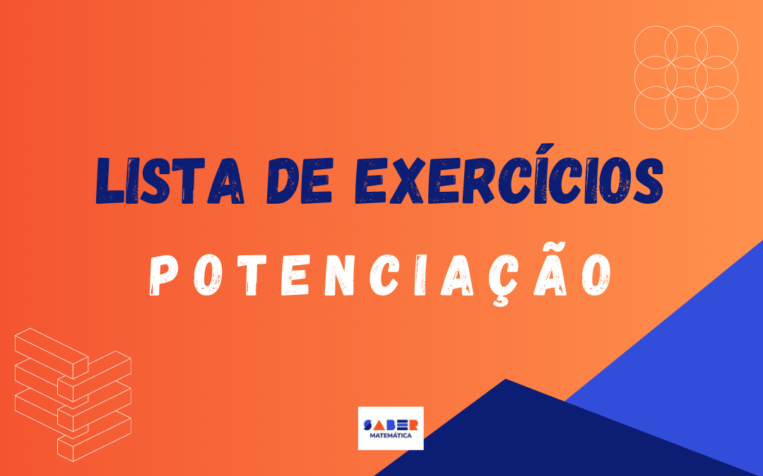 Lista de exercícios sobre Potenciação