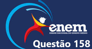 QUESTÃO 158 – ENEM 2019