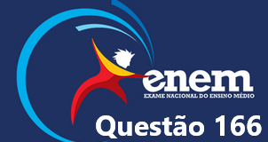 QUESTÃO 166 – ENEM 2019
