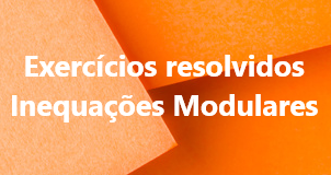 Exercícios resolvidos sobre inequação modular
