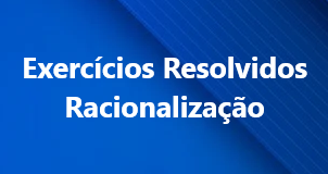 Exercícios resolvidos sobre racionalização