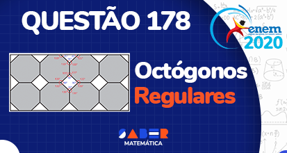 ENEM 2020 – Octógonos e triângulos – Azulejo designa peça de cerâmica